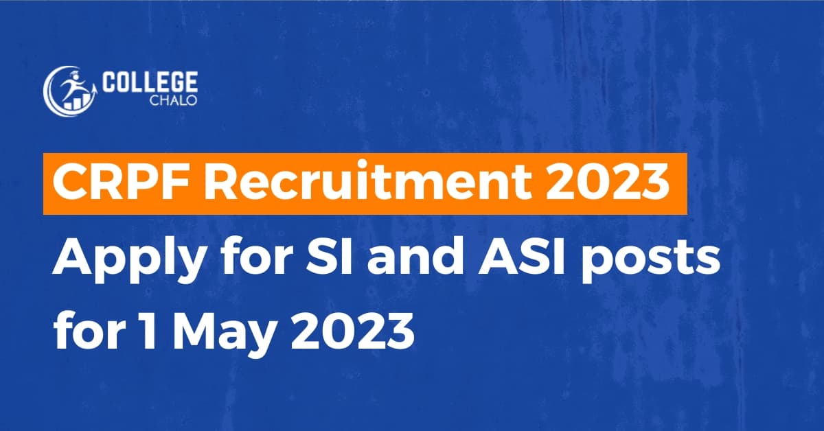 CRPF Recruitment 2023: Apply for SI and ASI posts from 1 May 2023