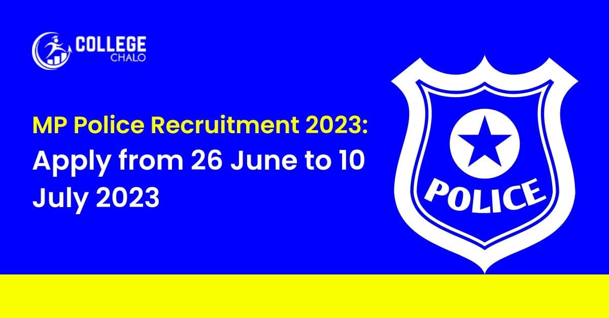 MP Police Recruitment 2023: Apply from 26 June to 10 July 2023