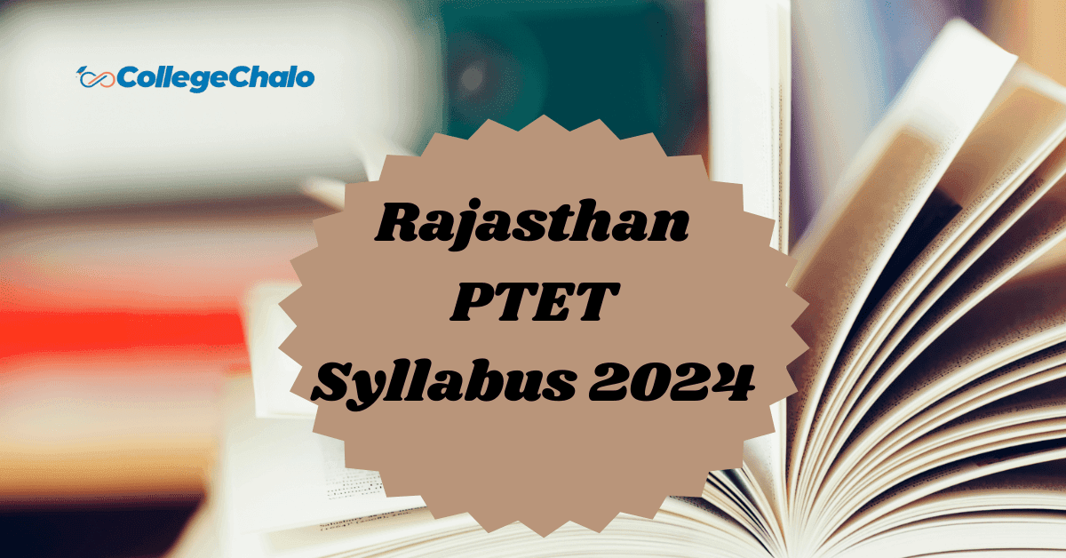 Understanding Rajasthan PTET Syllabus 2024: Subjects, Topics, and Sub-Topics