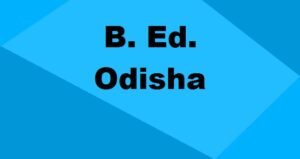 Odisha B.Ed Entrance Exam 2022: Full Details