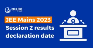 JEE Mains 2023 Session 2 result when to expect it?