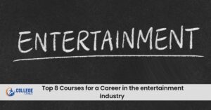 Top 8 Courses for a Career in the entertainment industry