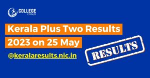 Kerala Plus Two Results 2023 on 25 May @keralaresults.nic.in