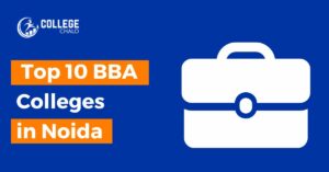 Top 10 BBA Colleges in Noida latest list 2023