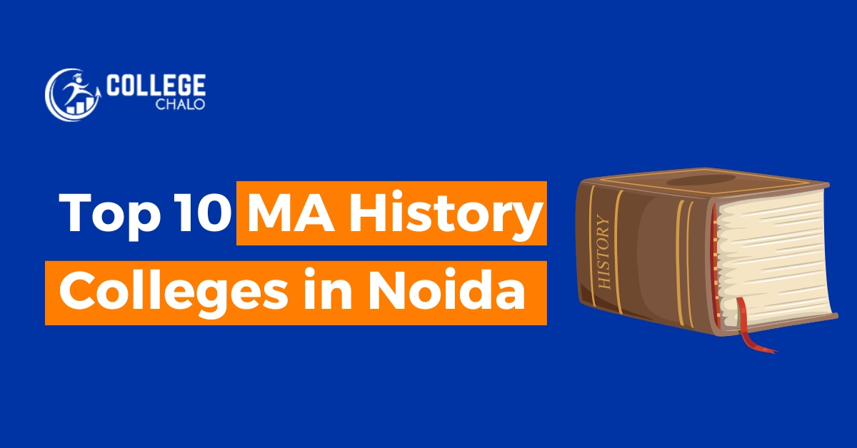 Top 10 MA History Colleges in Noida latest list 2023