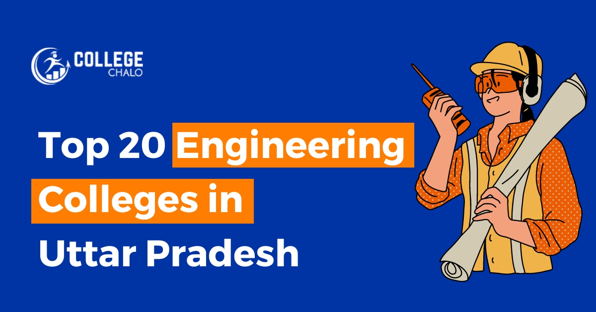 Top 20 Engineering Colleges in Uttar Pradesh latest list 2023