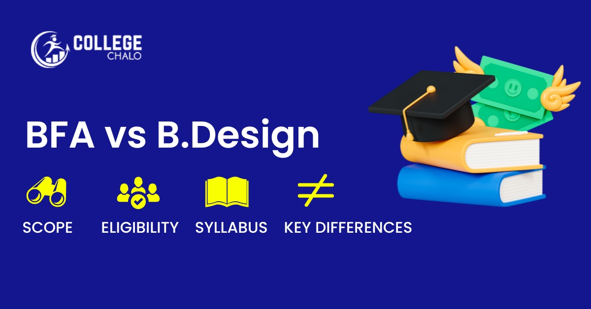 BFA vs. BDesign : Exploring Scope, Eligibility, Syllabus, and Key Differences
