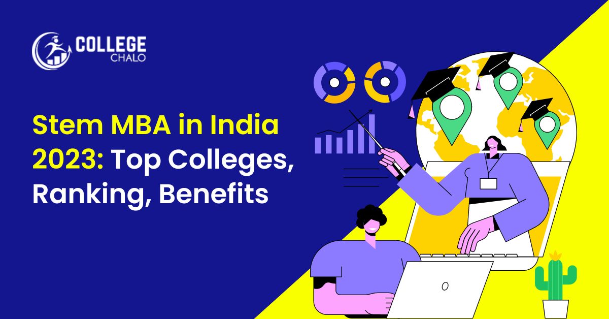Stem MBA in India 2023: Top Colleges, Ranking, Benefits