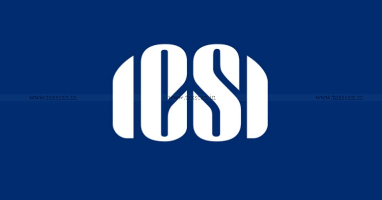 ICSI CSEET November 2024 Application Submission On Now, Register For The Exam