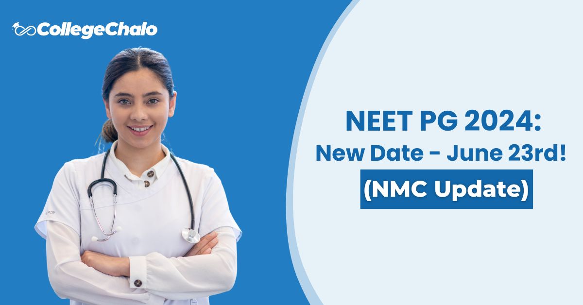 NMC Reschedules NEET PG 2024 for June 23rd Due to Elections