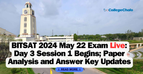 BITSAT 2024 May 22 Exam Live: Day 3 Session 1 Begins; Paper Analysis and Answer Key Updates