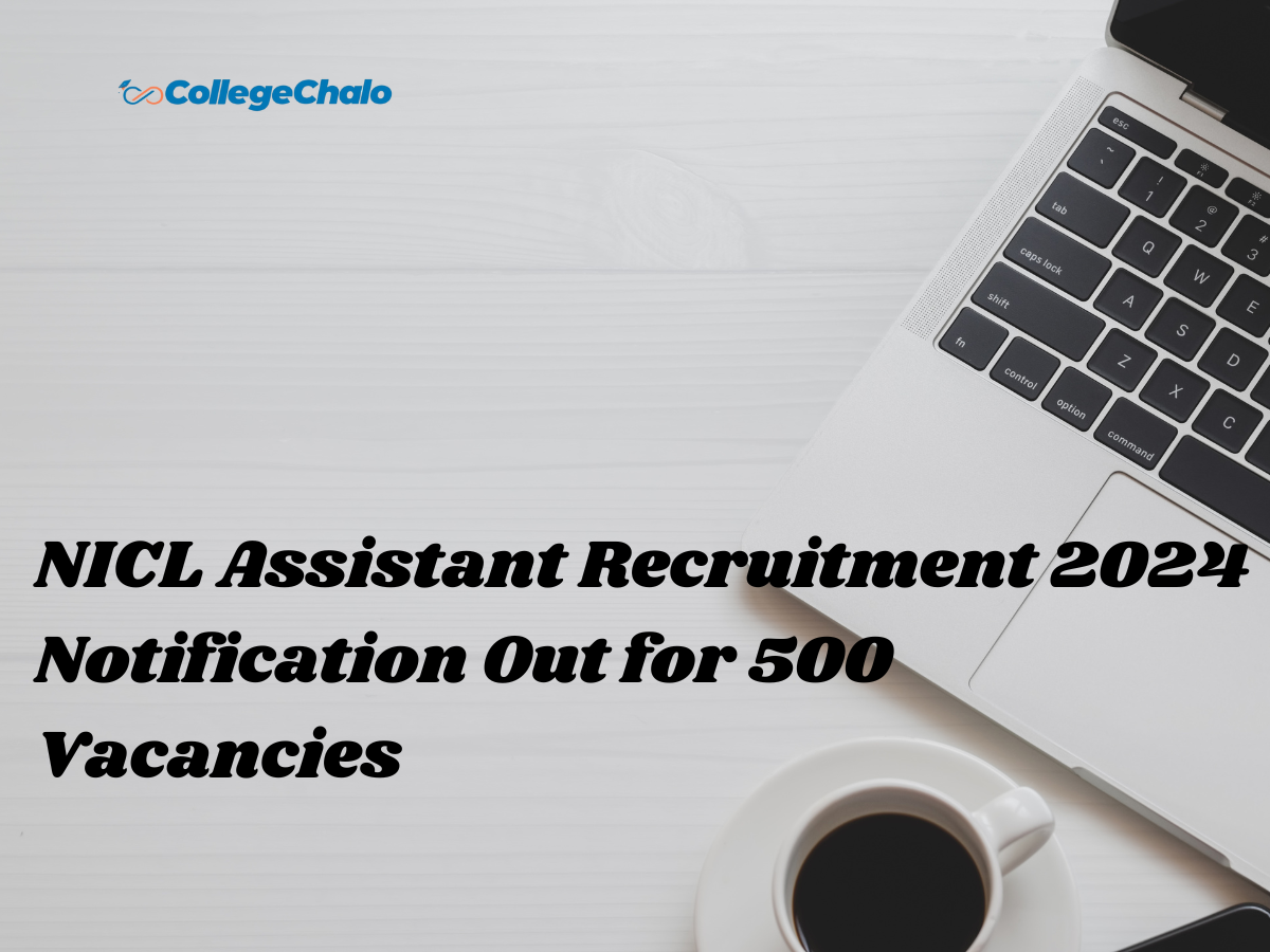 NICL Assistant Recruitment 2024 Notification Out for 500 Vacancies