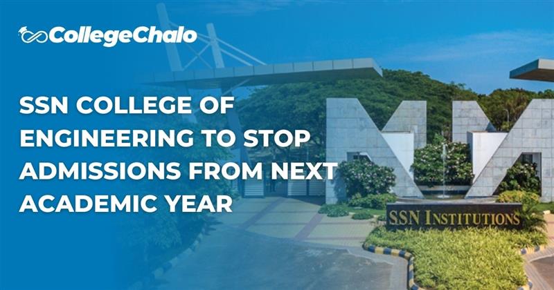 SSN College of Engineering to Stop Admissions from Next Academic Year