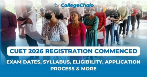CUET 2026 Registration Commenced: Exam Dates, Syllabus, Eligibility, Application Process & More