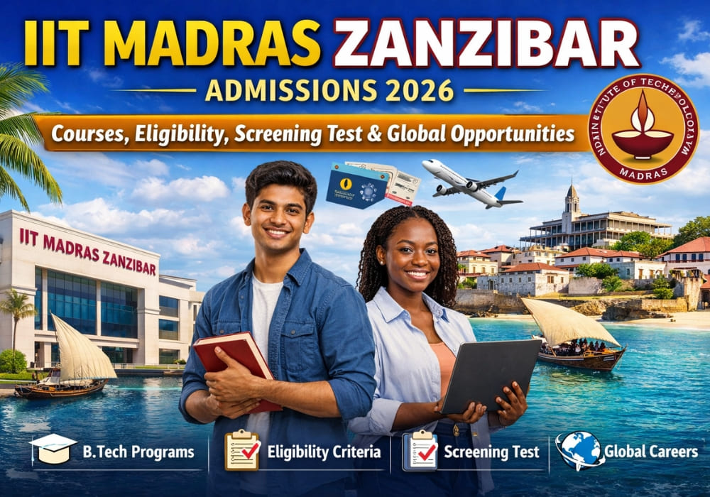 IIT Madras Zanzibar Admissions 2026: Courses, Eligibility, Screening Test & Global Opportunities