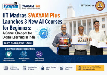IIT Madras SWAYAM Plus Launches 3 New AI Courses for Beginners: A Game-Changer for Digital Learning in India