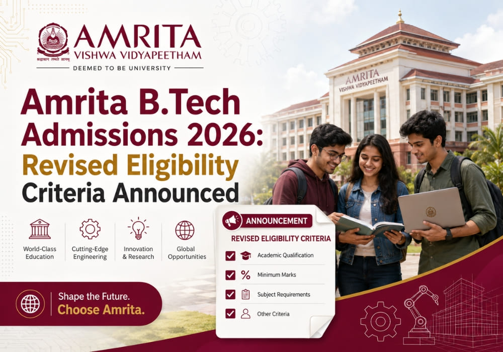 Amrita B.Tech Admissions 2026: Revised Eligibility Criteria Announced