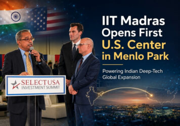 IIT Madras Opens First U.S. Center in Menlo Park to Power Indian Deep-Tech Global Expansion