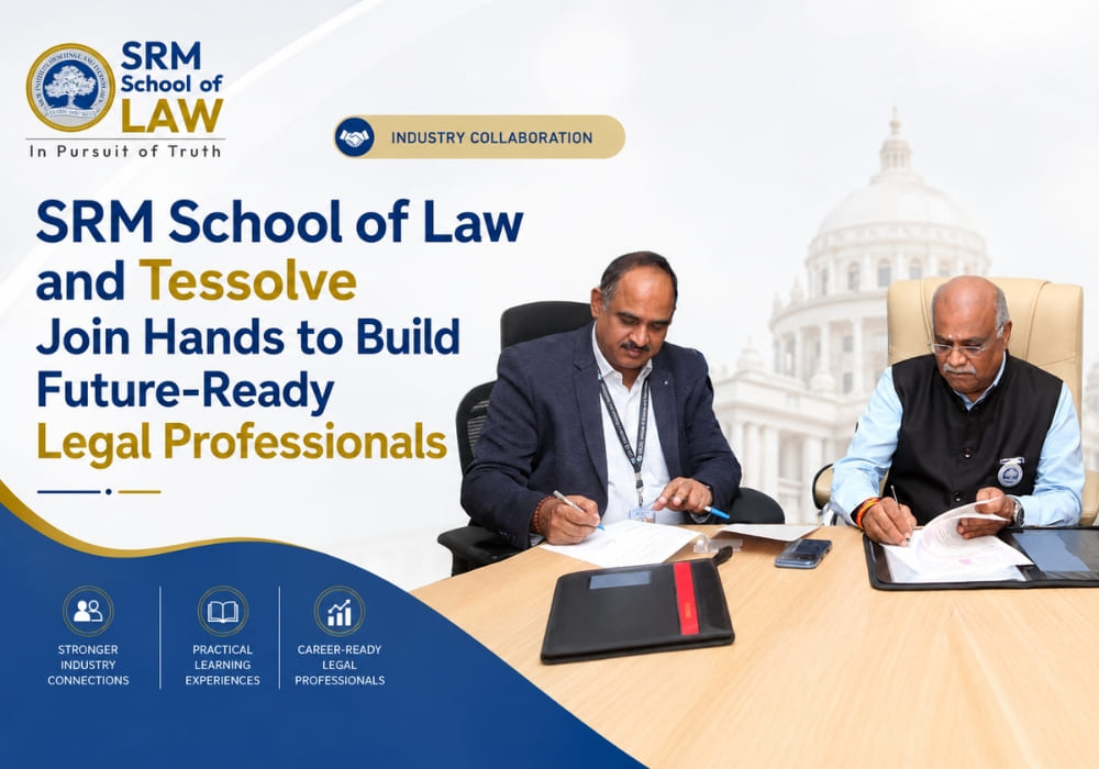SRM School of Law and Tessolve Join Hands to Build Future-Ready Legal Professionals