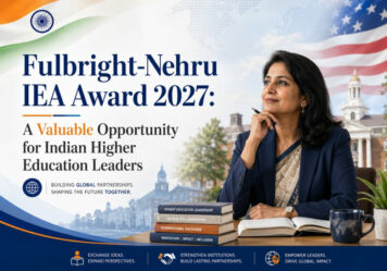 Fulbright-Nehru IEA Award 2027: A Valuable Opportunity for Indian Higher Education Leaders