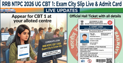 RRB NTPC 2026 UG CBT 1: Exam City Slip Live, Admit Card & Complete Preparation Guide