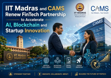 IIT Madras and CAMS Renew FinTech Partnership to Accelerate AI, Blockchain and Startup Innovation