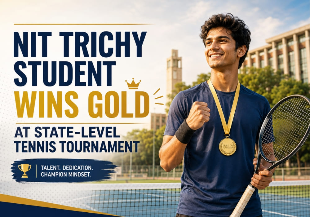 NIT Trichy Student Wins Gold at State-Level Tennis Tournament