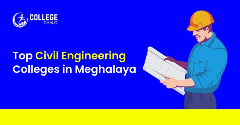Top Civil Engineering Colleges in Meghalaya: Get Full Guide