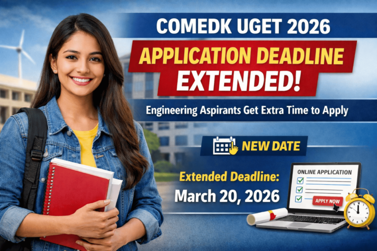 COMEDK UGET 2026 Application Deadline Extended: Engineering Aspirants Get Extra Time to Apply