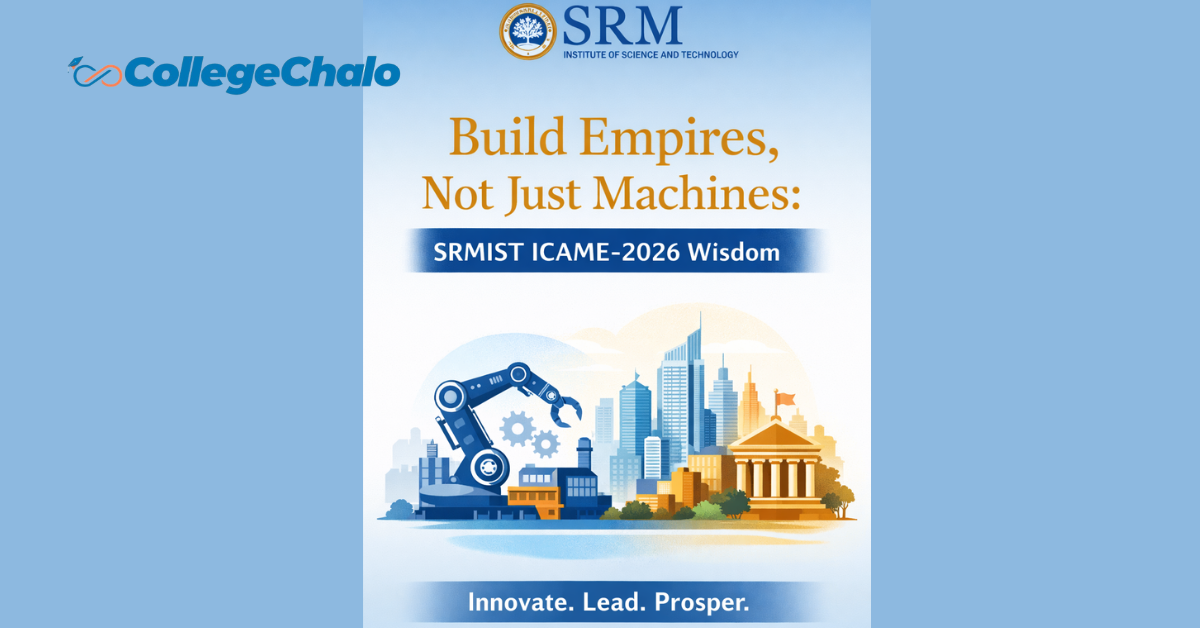 Build Empires, Not Just Machines: SRMIST ICAME-2026 Wisdom