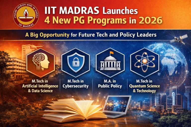 IIT Madras Launches 4 New PG Programs in 2026: A Big Opportunity for Future Tech and Policy Leaders