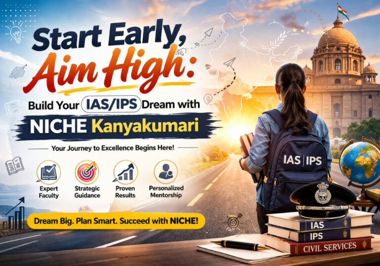 Start Early, Aim High: Achieve Your IAS/IPS Dream with NICHE Kanyakumari