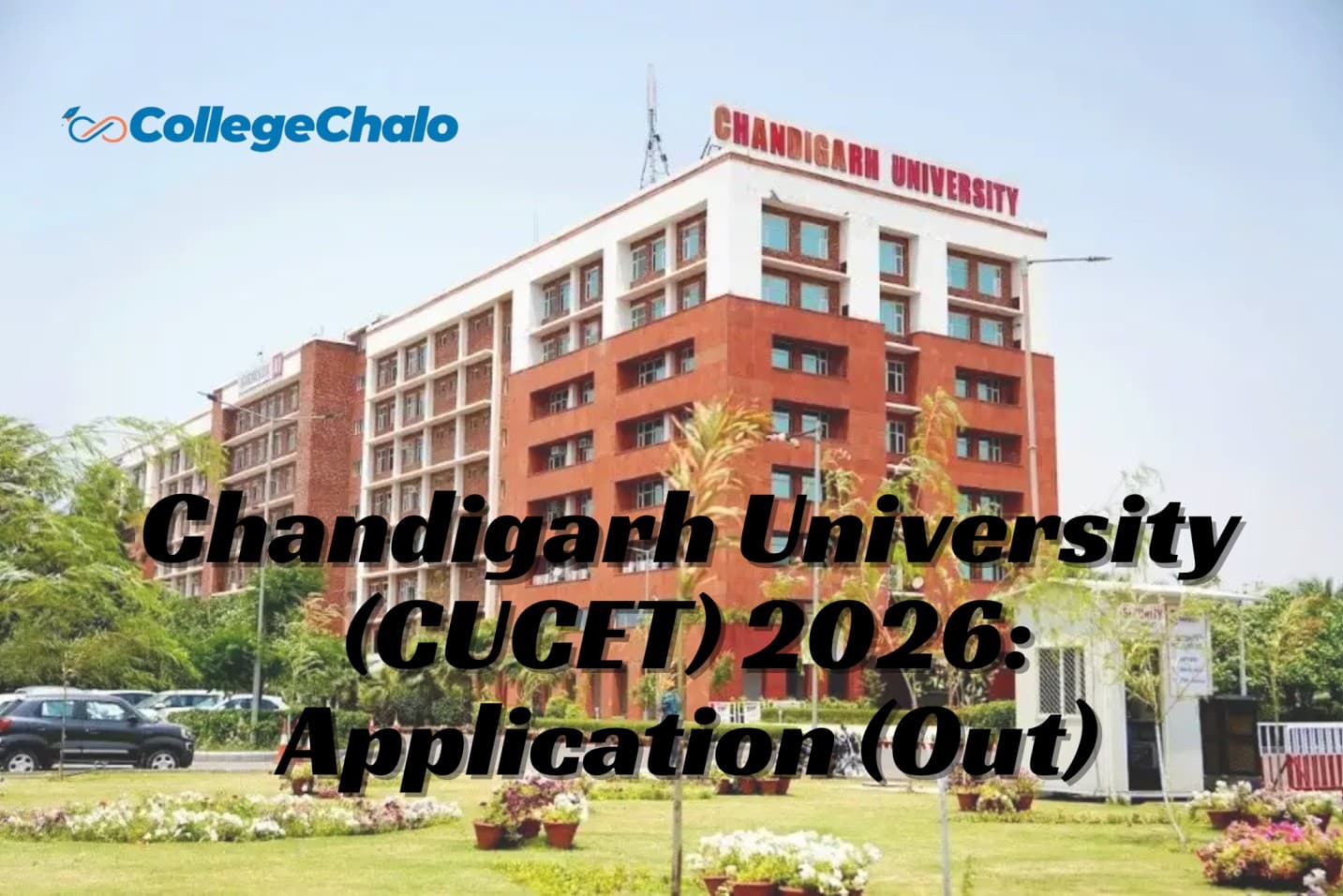 Chandigarh University (CUCET) 2026: Application (Out), Important Dates & How to Apply