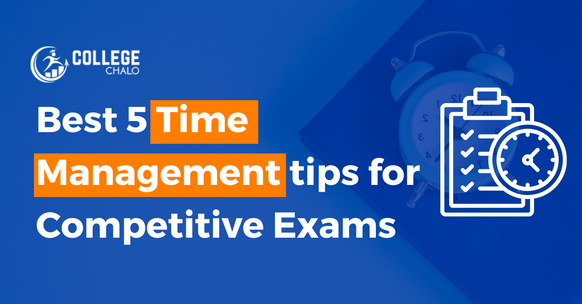 Best 5 Time Management Tips for Competitive Exams Best 5 Time Management Tips for Competitive Exams