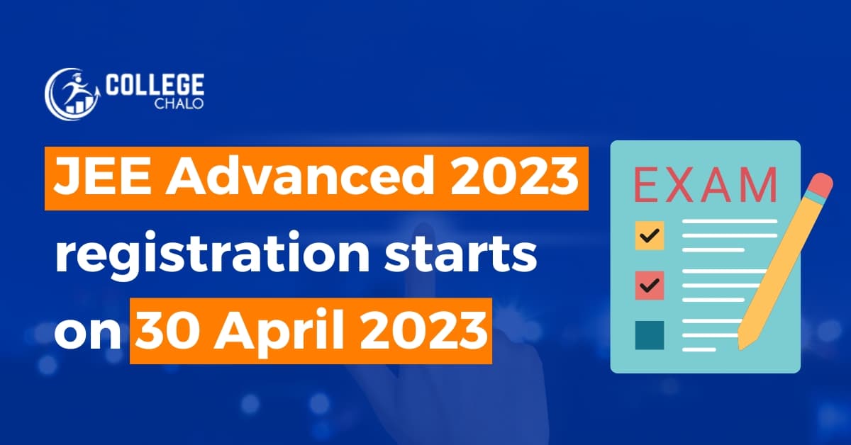 JEE Advanced 2023 registration starts on 30 April 2023 JEE Advanced 2023 registration starts on 30 April 2023