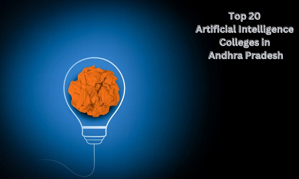 Top 20 Artificial Intelligence Colleges in Andhra Pradesh Top 20 Artificial Intelligence Colleges in Andhra Pradesh