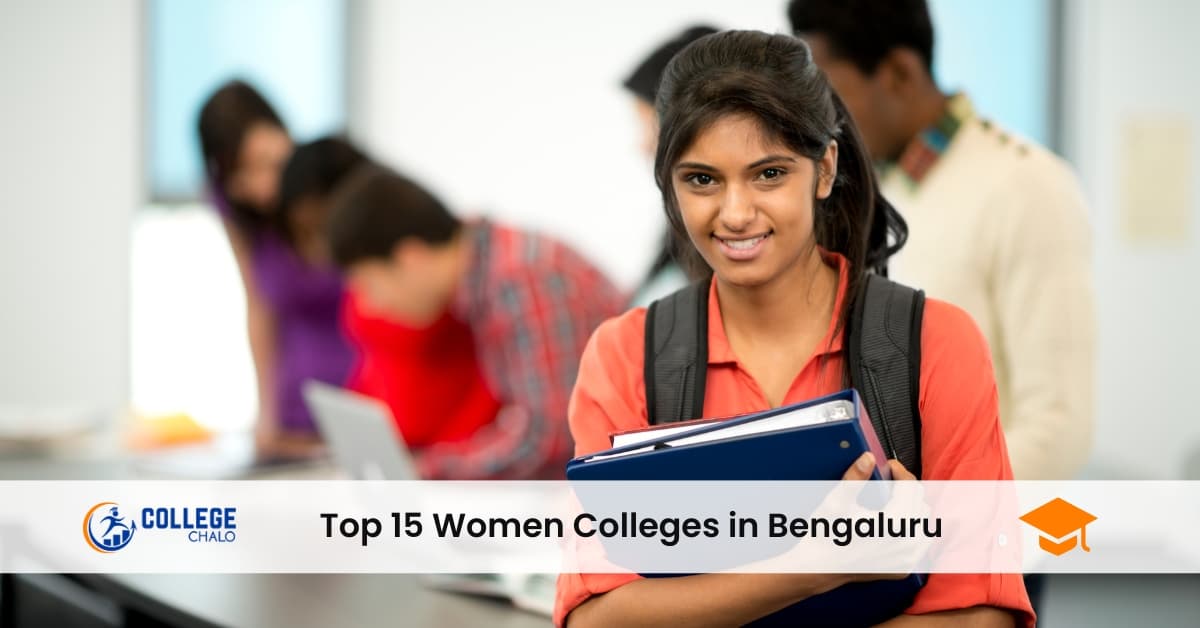 Top 15 Women Colleges in Bengaluru Top 15 Women Colleges in Bengaluru