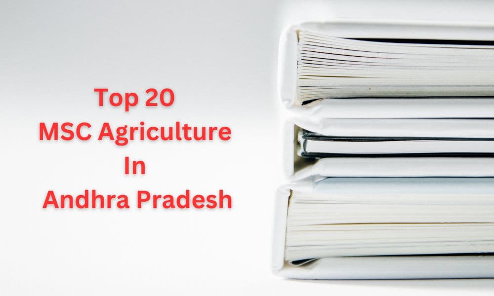 Top 20 MSC Agriculture In Andhra Pradesh Top 20 MSC Agriculture In Andhra Pradesh