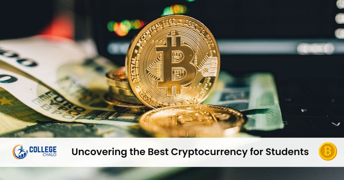 Uncovering the best Cryptocurrency for Students Uncovering the best Cryptocurrency for Students