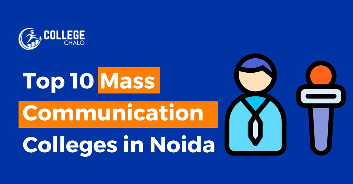 Top 10 Mass Communication Colleges in Noida Top 10 Mass Communication Colleges in Noida