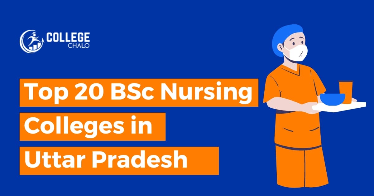 Top 20 BSc Nursing Colleges in Uttar Pradesh latest list 2023 Top 20 BSc Nursing Colleges in Uttar Pradesh latest list 2023