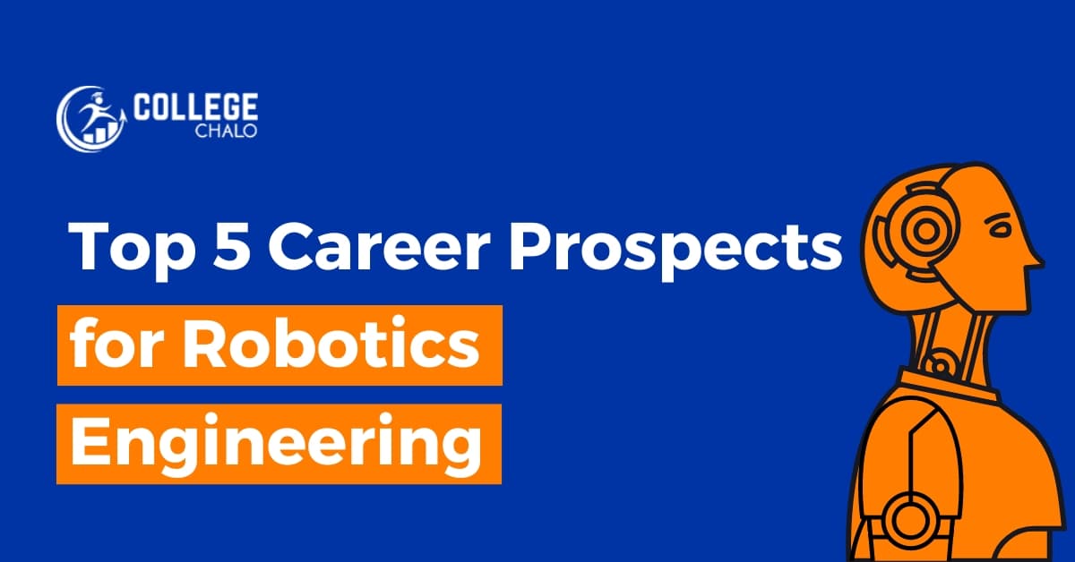 Top 5 Career Prospects For Robotics Engineering Top 5 Career Prospects For Robotics Engineering