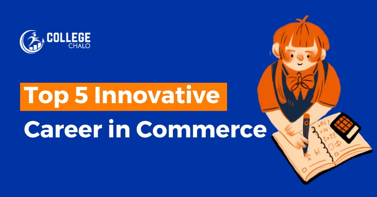 Top 5 Innovative Career in Commerce Top 5 Innovative Career in Commerce