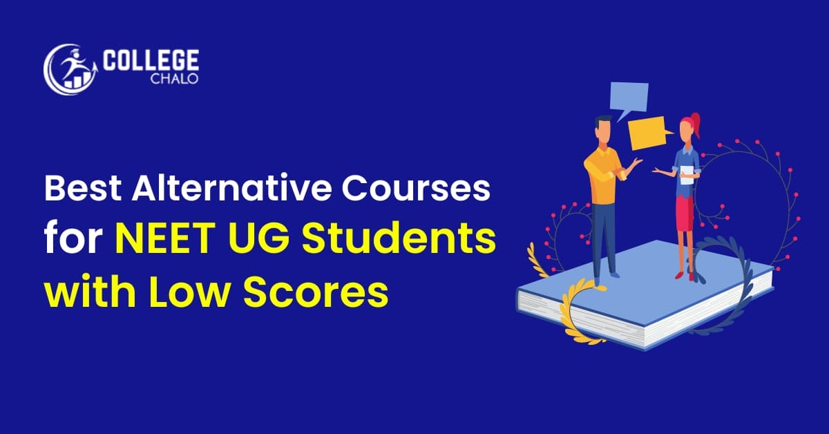 Best Alternative Courses for NEET UG Students with Low Scores Best Alternative Courses for NEET UG Students with Low Scores