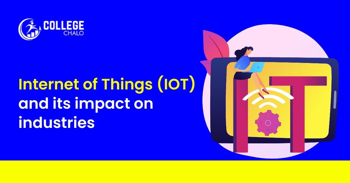 Internet Of Things and its Impact on Industries Internet Of Things and its Impact on Industries
