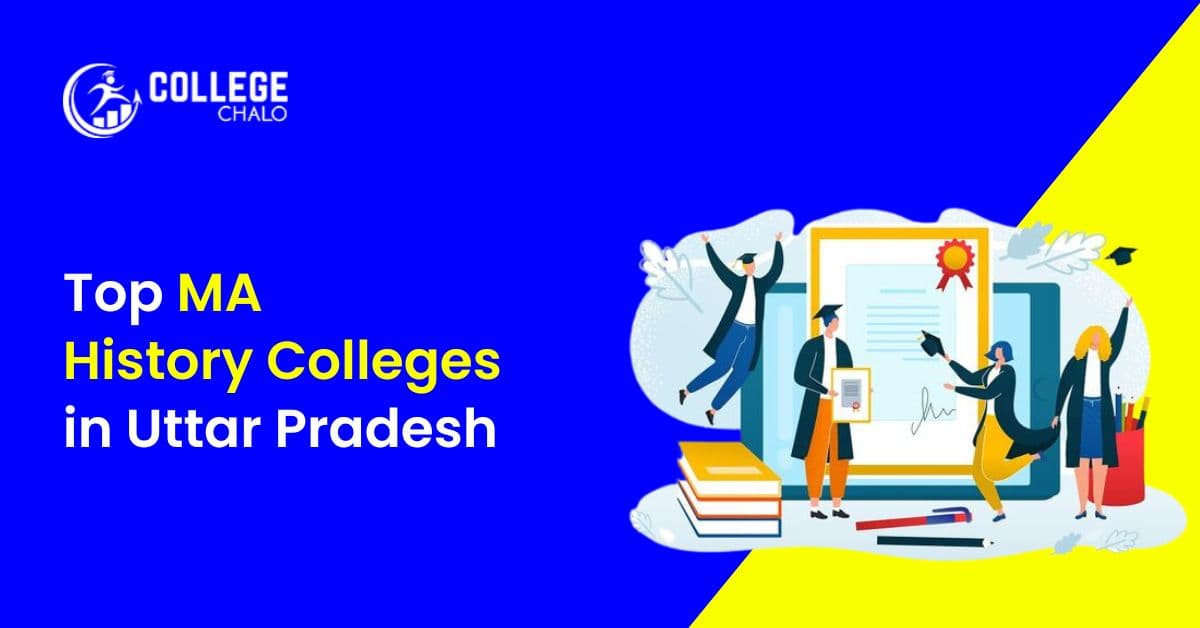 Top MA History Colleges in Uttar Pradesh Top MA History Colleges in Uttar Pradesh