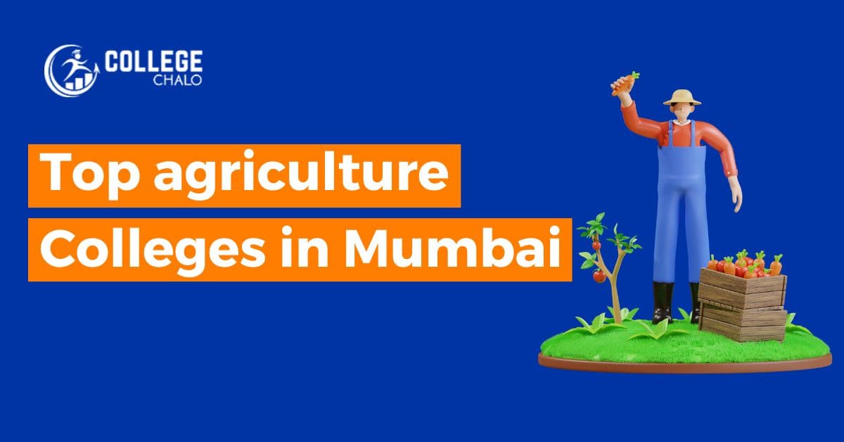 Top Agriculture Colleges in Mumbai Top Agriculture Colleges in Mumbai