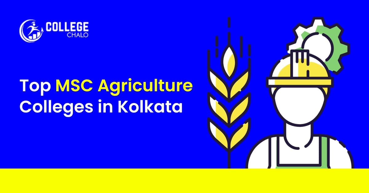 Top MSC Agriculture Colleges in Kolkata Top MSC Agriculture Colleges in Kolkata