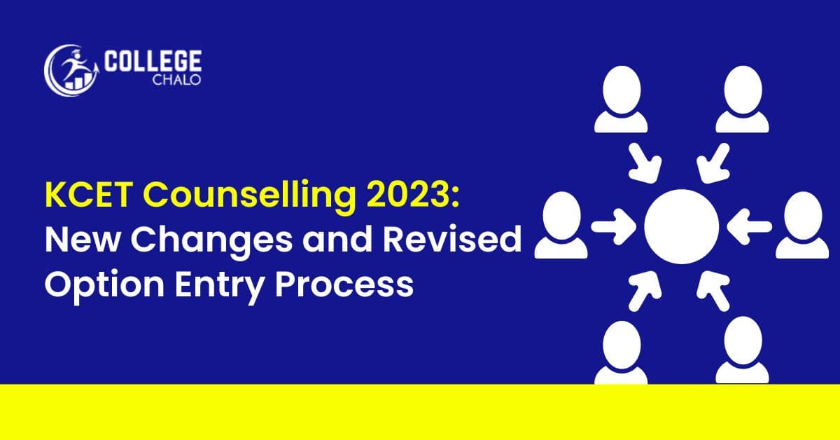 KCET Counselling 2023: New Changes and Revised Option Entry Process KCET Counselling 2023: New Changes and Revised Option Entry Process