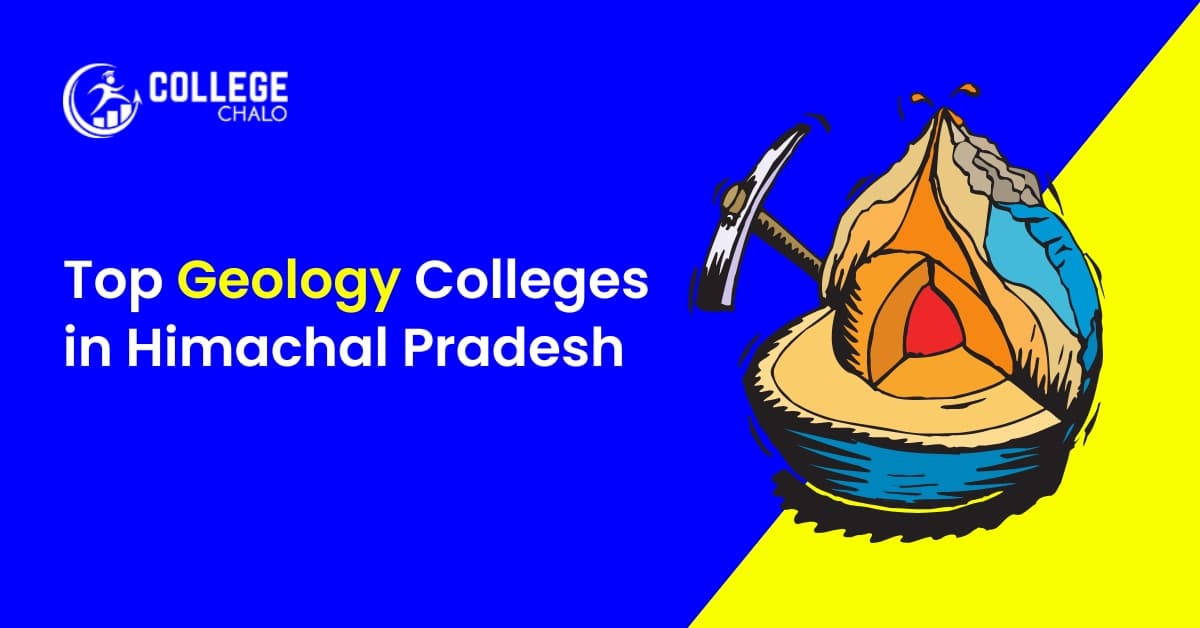 Top Geology Colleges in Himachal Pradesh Top Geology Colleges in Himachal Pradesh